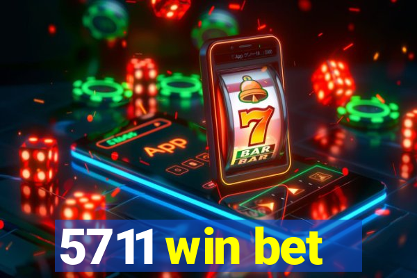 5711 win bet